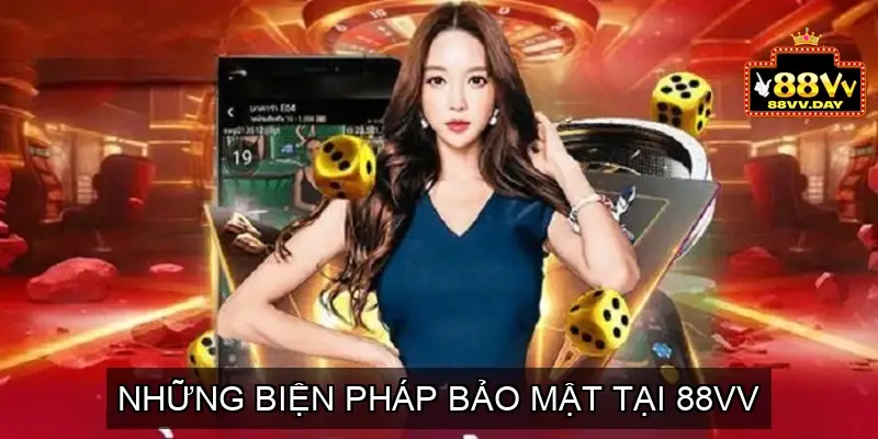 Những biện pháp bảo mật tại 88vv