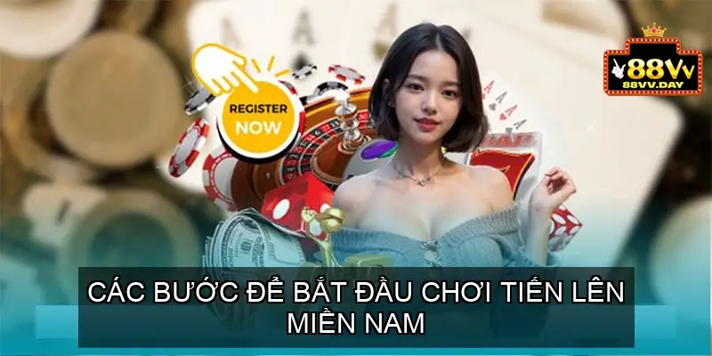 Chơi Tiến Lên Miền Nam Online Tại Nhà Cái 88vv 4 Các Bước Để Bắt Đầu Chơi Tiến Lên Miền Nam