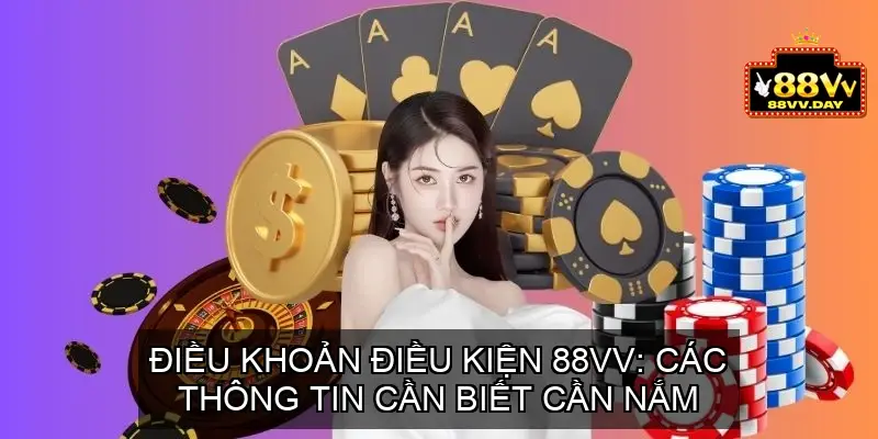 Điều khoản điều kiện 88vv: Các thông tin cần biết cần nắm 2 Các Yếu Tố Chính Trong Điều Khoản Điều Kiện