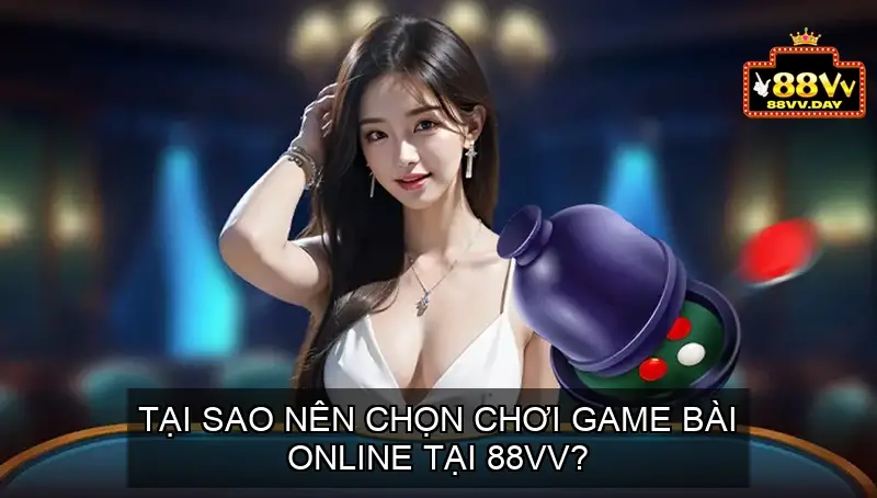 Top 5 Game Bài Online Phổ Biến Nhất Tại Nhà Cái 88vv 2 Tại Sao Nên Chọn Chơi Game Bài Online Tại 88vv?