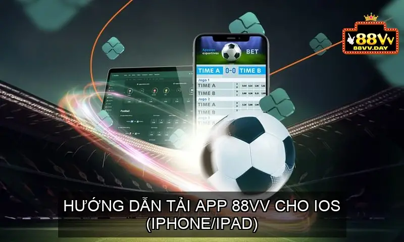 Hướng dẫn Tải App nhà cái 88vv dễ dàng và nhanh chóng 4 Hướng Dẫn Tải App 88vv Cho iOS (iPhone/iPad)