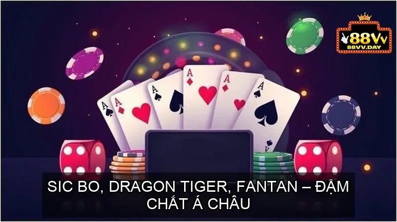 Khám Phá Sảnh Live Casino Nhà Cái 88vv Cá Cược Đỉnh Cao 6 Sic Bo, Dragon Tiger, Fantan – Đậm Chất Á Châu
