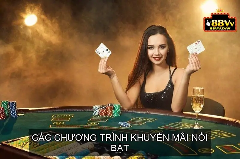 Khuyến mãi nhà cái 88vv: Nhận ngay ưu đãi hấp dẫn hôm nay 4 Các chương trình khuyến mãi nổi bật