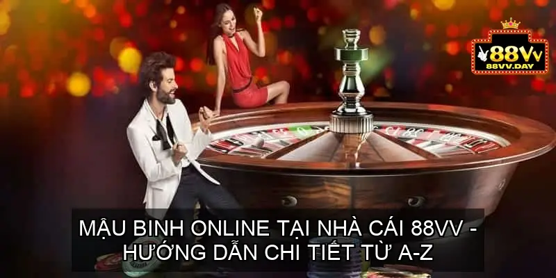 Mậu Binh Online Tại Nhà Cái 88vv - Hướng Dẫn Chi Tiết Từ A-Z 2 Mậu Binh Online Là Gì?