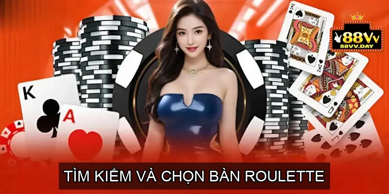 Tìm kiếm và Chọn bàn Roulette