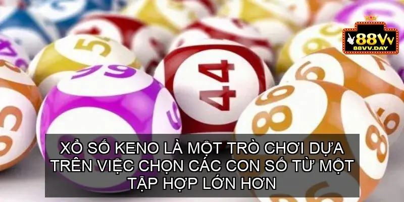 Xổ số Keno Online - Hướng Dẫn và Các Nền Tảng Hàng Đầu 3 Xổ số Keno là gì?