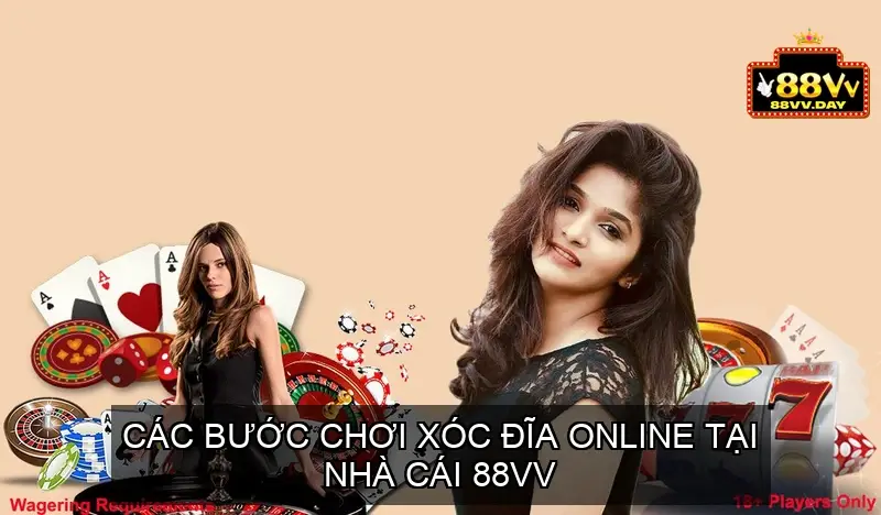 Xóc đĩa online nhà cái 88vv - Trải nghiệm game hấp dẫn 2025 4 Các bước chơi xóc đĩa online tại nhà cái 88vv